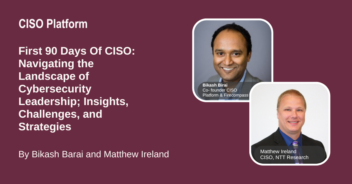 First%2090%20Days%20Of%20CISO%20Navigating%20the%20Landscape%20of%20Cybersecurity%20Leadership%3B%20Insights%2c%20Challenges%2c%20and%20Strategies.png?profile=RESIZE_710x